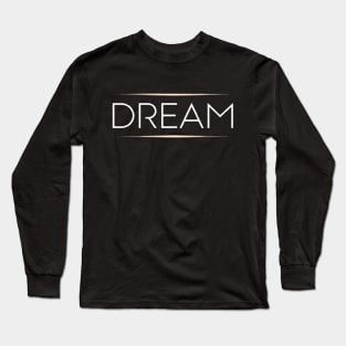 Dream Long Sleeve T-Shirt